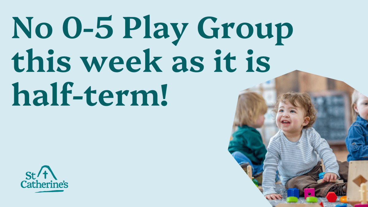 No 0-5 Play Group as it’s Half Term – Tue 27th&nbsp;Oct